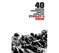 40 Preguntas fundamentales sobre la Guerra Civil (HISTORIA)