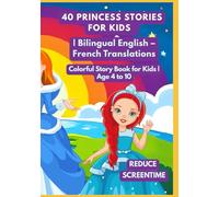 40 Princess Stories for Kids | Bilingual English - French Translations | Colorful Story Book for Kids | Age 4 to 10