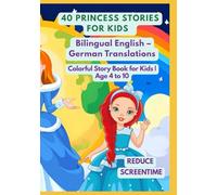 40 Princess Stories for Kids | Bilingual English - German Translations | Colorful Story Book for Kids | Age 4 to 10