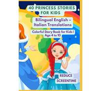 40 Princess Stories for Kids | Bilingual English - Italian Translations | Colorful Story Book for Kids | Age 4 to 10