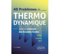 40 Problèmes De Thermodynamique Posés Aux Concours Des Grandes Écoles