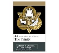 40 Questions About the Trinity
