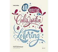 40 Recetas De Caligrafia Y Lettering