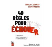 40 règles pour échouer dans sa vie professionnelle et personnelle