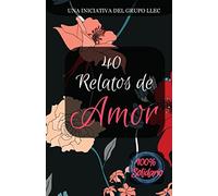 40 Relatos de amor: Libro benéfico: Fundación Sant Joan de Déu