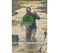 40 Signs You Might Be a Prospector: The Ridiculous Truths You Can't Ignore