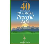 40 Simple Secrets to a More Peaceful Life