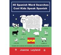 40 Spanish Word Searches Cool Kids Speak Spanish: Complete with vocabulary lists & answers. Let’s make learning Spanish fun!