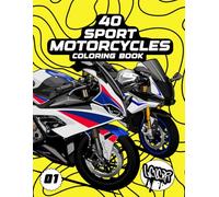 40 Sport Motorcycles Coloring Book: Fun Motorcycles adventure with 40 coloring pages for kids & teens Ages 6-18