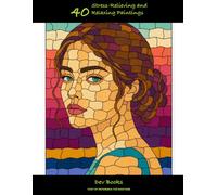 40 Stress Relieving Paintings: Paint by Reference, Stress-Relieving and Relaxing Paintings, Color Guides and Sketch Pages (Dev Books Stress Relief)