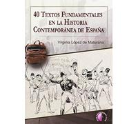 40 textos fundamentales en la Historia Contemporánea de España