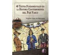 40 textos fundamentales en la Historia Contemporánea del País Vasco