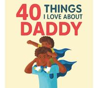 40 Things I Love About Daddy: Meaningful Sentimental Gift for Dad from Little Kid | Gender Neutral Creative Fill in the Blank Journal with Full-Color ... Young Child Writing and Drawing Activity Book