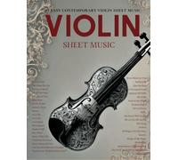 40 Violin Sheet Music: Easy Contemporary Violin Sheet Music by Famous Artists