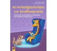 40 cuentos sobre el lenguaje de la jirafa – Comunicación no violenta – 6+ – Verlag an der Ruhr