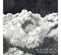 40 watt sun - Wider than the sky