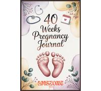 40 Weeks Pregnancy Journal , A Pregnancy Journal: Weekly Pregnancy Planner with 9 Monthly Test Report Pages | Guided Prompts to Track Baby’s Growth, ... Emotions | Thoughtful Gift for Expecting Moms