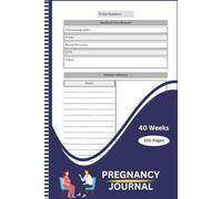 40 Weeks Pregnancy Journal: Weekly Pregnancy Tracker, Birth Planner and Pregnancy Memory Book , Record Medical Visits, Baby Milestones and Special Moments