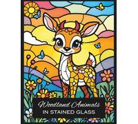 40 Woodland Animals in Stained Glass: Intricate Coloring Pages for Adults & Kids (Stained Glass Coloring Books)