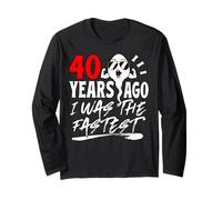 40 Years Ago I Was The Fastest Mens 40th Birthday Vintage Manga Larga