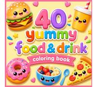 40 Yummy Foods & Drinks Coloring Book: Screen-Free Educational Coloring Book for Kids Ages 3-7 | Big and Easy Pages with Fun Words, Snacks, and Drinks