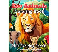 40 Zoo Animal Coloring Book With Amazing Fun Facts for Kids: Discover a Colorful World of Adorable Zoo Animals with Educational Facts