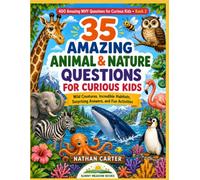 400 AMAZING WHY QUESTIONS FOR CURIOUS KIDS: Animals & Nature Discover Wildlife, Plants, Habitats, and Ecosystems - Book 2