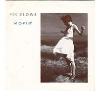 400 BLOWS - MOVIN 7 INCH (7" VINYL 45) UK ILLUMINATED 1985