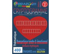 400 Cryptogrammes Amour, romantique tendre & émotionnel VOL. 2: Stimulez l’esprit tout en cultivant la sérénité avec des phrases tendres et positives ... cerveau + émotions. - Format 6" × 9"