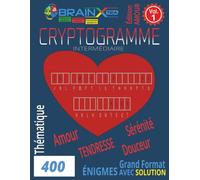 400 Cryptogrammes d’Amour et de Douceur VOL. 1: Stimulez l’esprit tout en cultivant la sérénité avec des phrases tendres et positives - Très bon équilibre cerveau + émotions. - Format 8.5" × 11"
