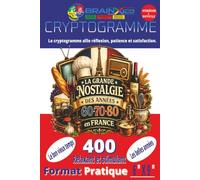 400 Cryptogrammes - La Grande Nostalgie des Années 60, 70 et 80 en France: Pour revivre la vie quotidienne, la télévision, la radio, la musique, ... inoubliables, Format Pratique 6 X 9 po