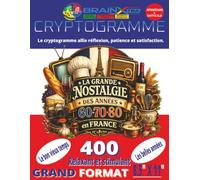400 Cryptogrammes - La Grande Nostalgie des Années 60, 70 et 80 en France: Pour revivre la vie quotidienne, la télévision, la radio, la musique, ... inoubliables, Grand Format 8.5 X 11 po