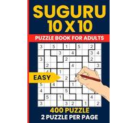 400 Easy Suguru Puzzle Book - 10x10 Number Logic Puzzles for Relaxing Brain Fun: Enjoy 400 Gentle and Engaging Suguru Puzzles - Perfect for Beginners and Light Puzzle Lovers