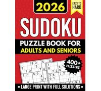 400+ Easy To Hard Sudoku Puzzle Book For Adults And Seniors - Large Print With Full Solutions: Fun Brain Challenges With Three Levels Of Difficulty - Four Puzzles Per Page.