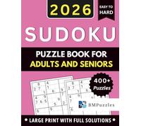 400+ Easy To Hard Sudoku Puzzle Book For Adults And Seniors - Large Print With Full Solutions: Spacious Design for Comfortable Solving • Progressive Difficulty Levels. (Become a Sudoku Expert)