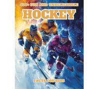 400+ FUN AND UNBELIEVABLE HOCKEY FACTS