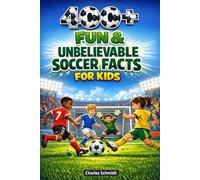 400+ Fun & Unbelievable Soccer Facts for Kids: Kick through World Cup Records, Epic Goals & Soccer Legends (Perfect for Young Football Fans)