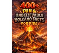 400+ Fun & Unbelievable Volcano Facts for Kids: Blast into Lava Eruptions, Explosive Science & Earth’s Wild Power (Perfect for Young Science Fans)