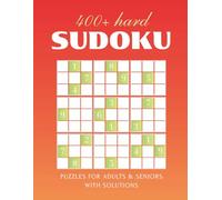 400+ Hard Sudoku Puzzles for Adults and Seniors | Large Print Book with Solutions: Includes Free Printable Sudoku Pack (Sudoku Collection)
