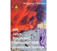 400 Jahre Bergrutsch Gasseldorf 1625: Geologie und Theologie