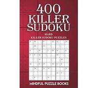 400 Killer Sudoku: Hard Killer Sudoku Puzzles: 12 (Sudoku Killer)