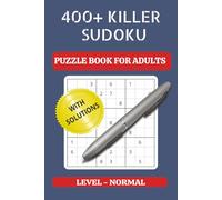 400+ Killer Sudoku Puzzles: Puzzles for adults, teens, and seniors | level normal | perfect companion for vacations, holidays, play dates