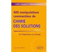 400 Manipulations Commentées De Chimie Des Solutions Volume 1 (ebook)