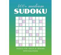 400+ Medium Sudoku Puzzles for Adults and Seniors | Large Print Book with Solutions: Includes Free Printable Sudoku Pack (Sudoku Collection)