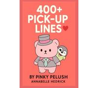 400+ Pick-Up Lines: Love Starters