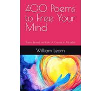 400 Poems to Free Your Mind: Poems based on Book: A Course in Miracles