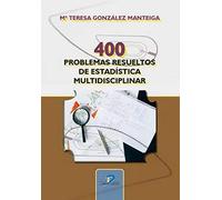 400 Problemas Resueltos de estadística multidisciplinar (SIN COLECCION)