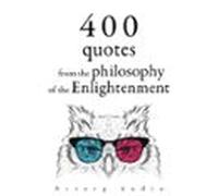 400 Quotations From The Philosophy Of The Enlightenment (audiolibro)