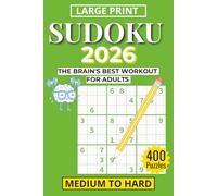400 Sudoku 2026 Large Print Puzzles for Adults - Medium to Hard Levels Solutions Included.: Amazing Gift for Puzzle Lovers.