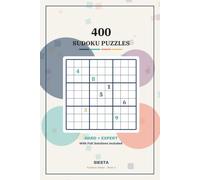 400 Sudoku Puzzles for Adults: Hard to Expert with Full Solutions: Classic 9x9 Logic Puzzles - Perfect Gift for Puzzle Lovers (Sudoku Siesta)